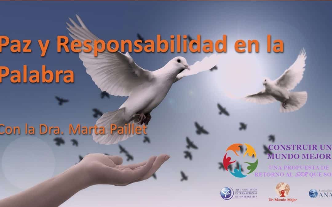 Conferencia – Meditación “Paz y Responsabilidad en La Palabra”, por la Dra. Marta Paillet