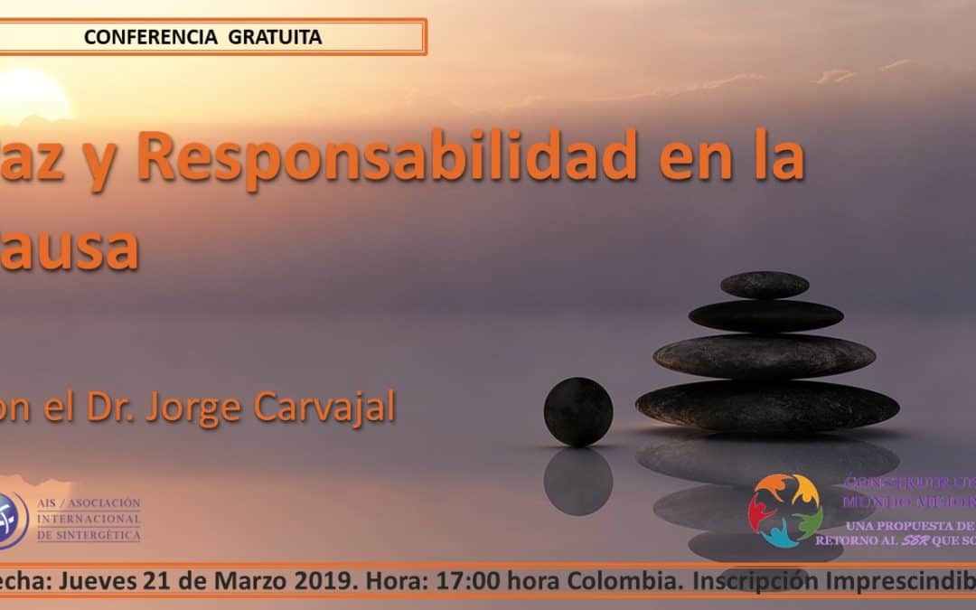 Retorno al Ser – Conferencia “Paz y Responsabilidad en la Pausa”, por Jorge Carvajal