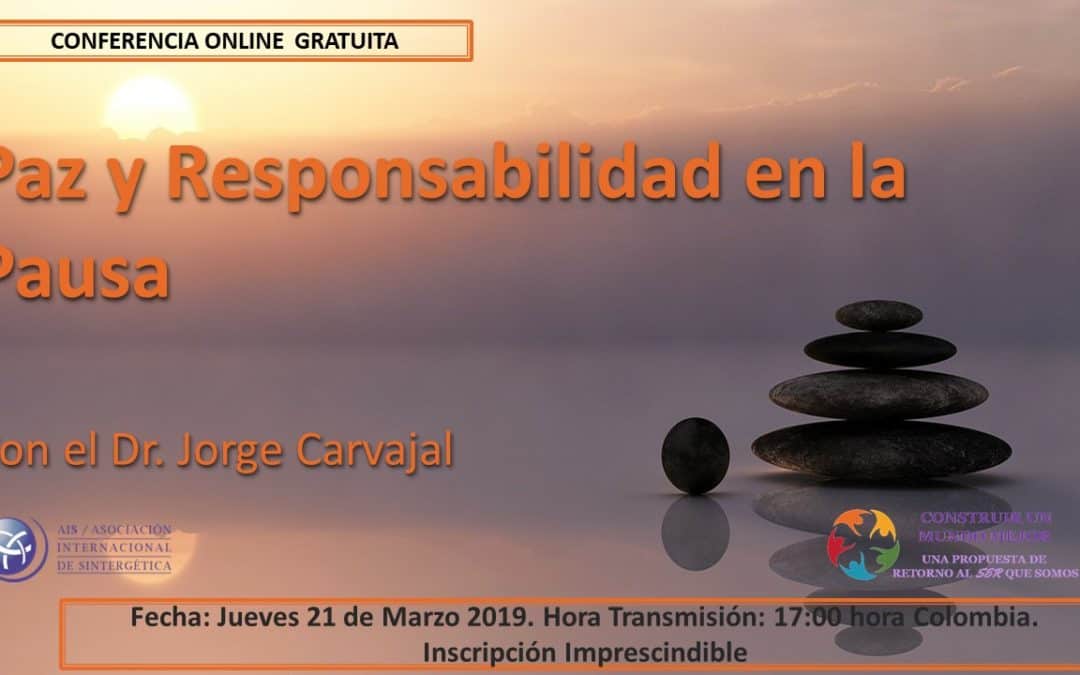 Retorno al Ser – Conferencia Online “Paz y Responsabilidad en la Pausa”, por Jorge Carvajal