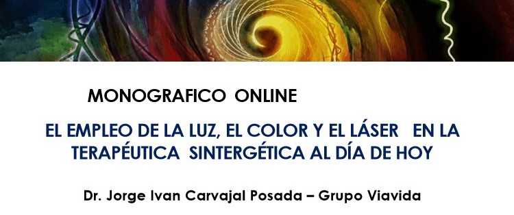 Monográfico Online “El empleo de la luz, el color y el láser en la terapéutica sintergética al día de hoy”