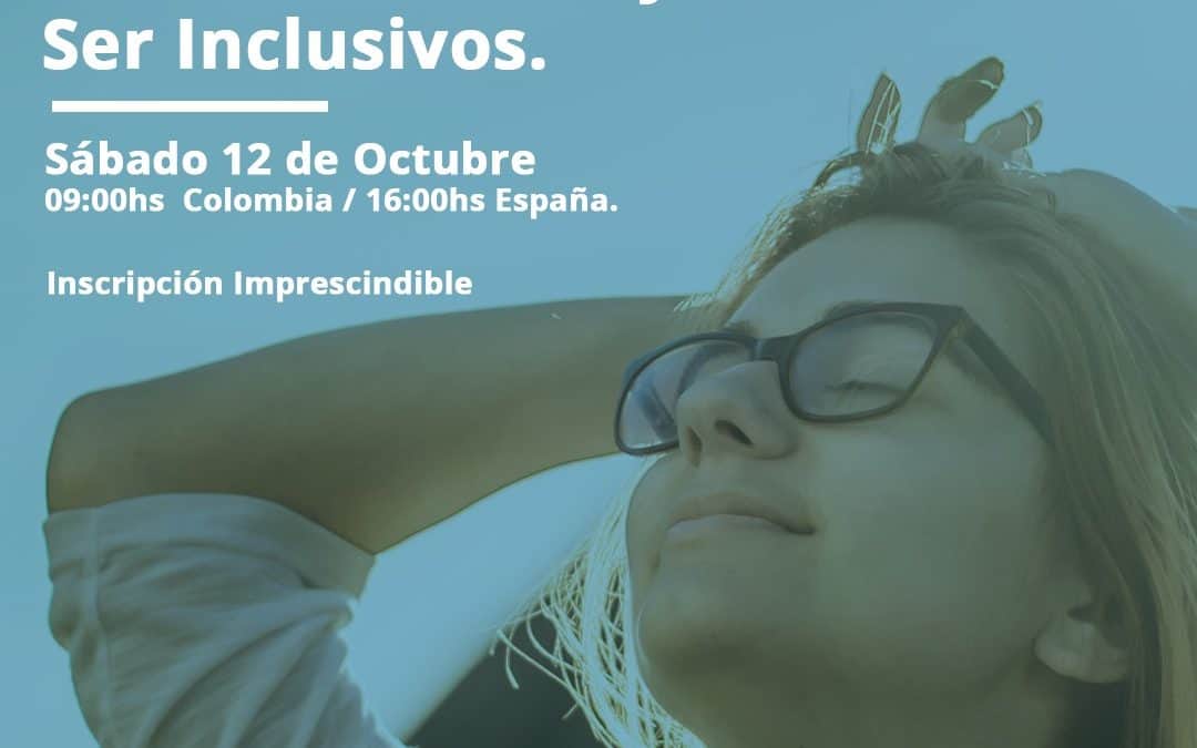 Accede al Taller Online Gratuito “Como Incluirnos y Ser Inclusivos”