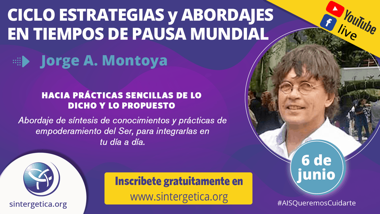 CICLO DE WEBINARIOS ONLINE GRATUITOS, Estrategias y Abordajes en Tiempos de Pausa Mundial “HACIA PRÁCTICAS SENCILLAS DE LO DICHO Y LO PROPUESTO”