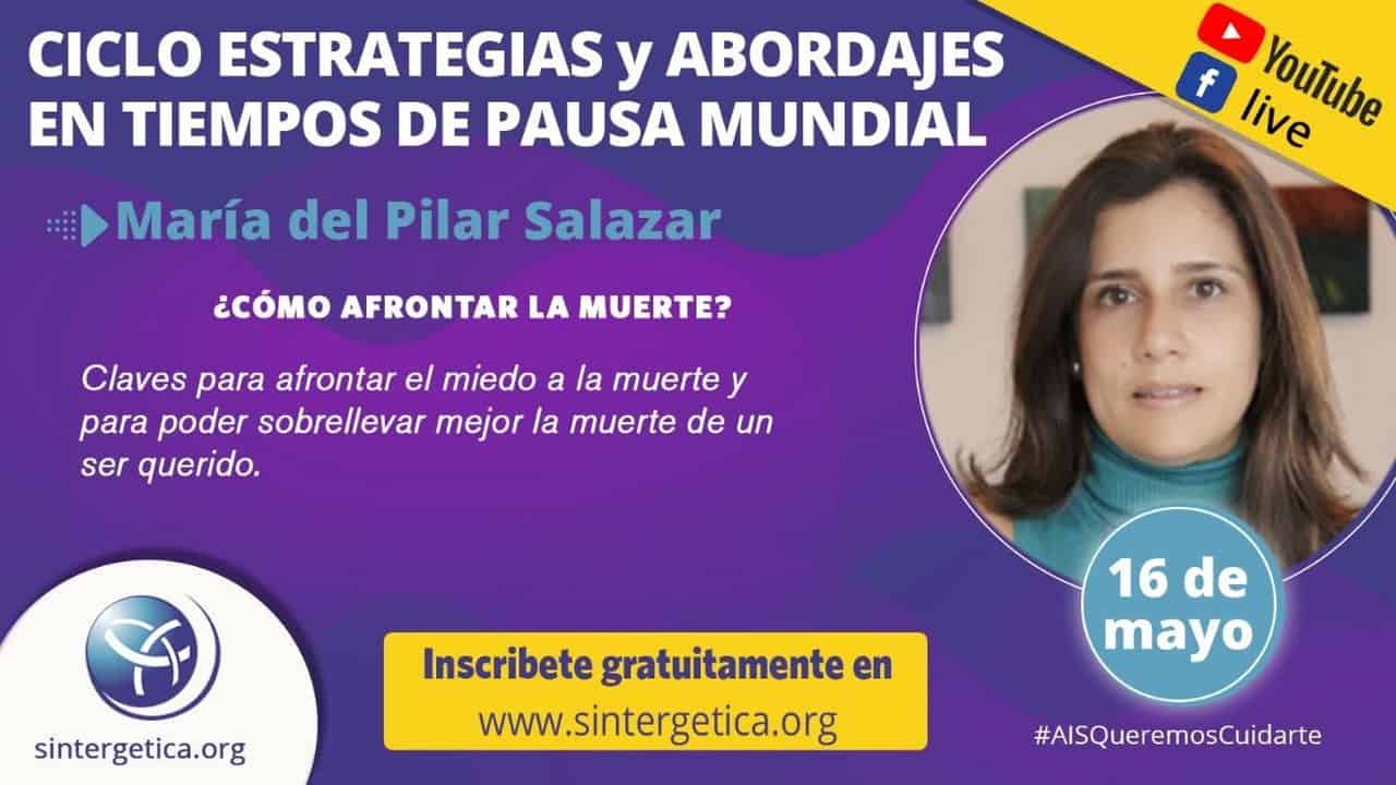 CICLO DE WEBINARIOS ONLINE GRATUITOS, Estrategias y Abordajes en Tiempos de Pausa Mundial “COMO AFRONTAR LA MUERTE”